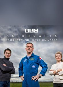 Астронавты: самая сложная работа во Вселенной (2017)